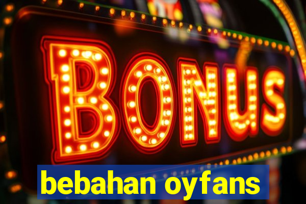 bebahan oyfans